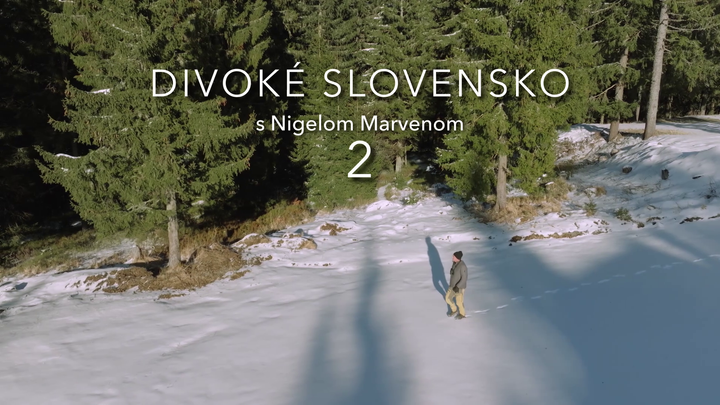 Divoké Slovensko s Nigelom Marvenom 2